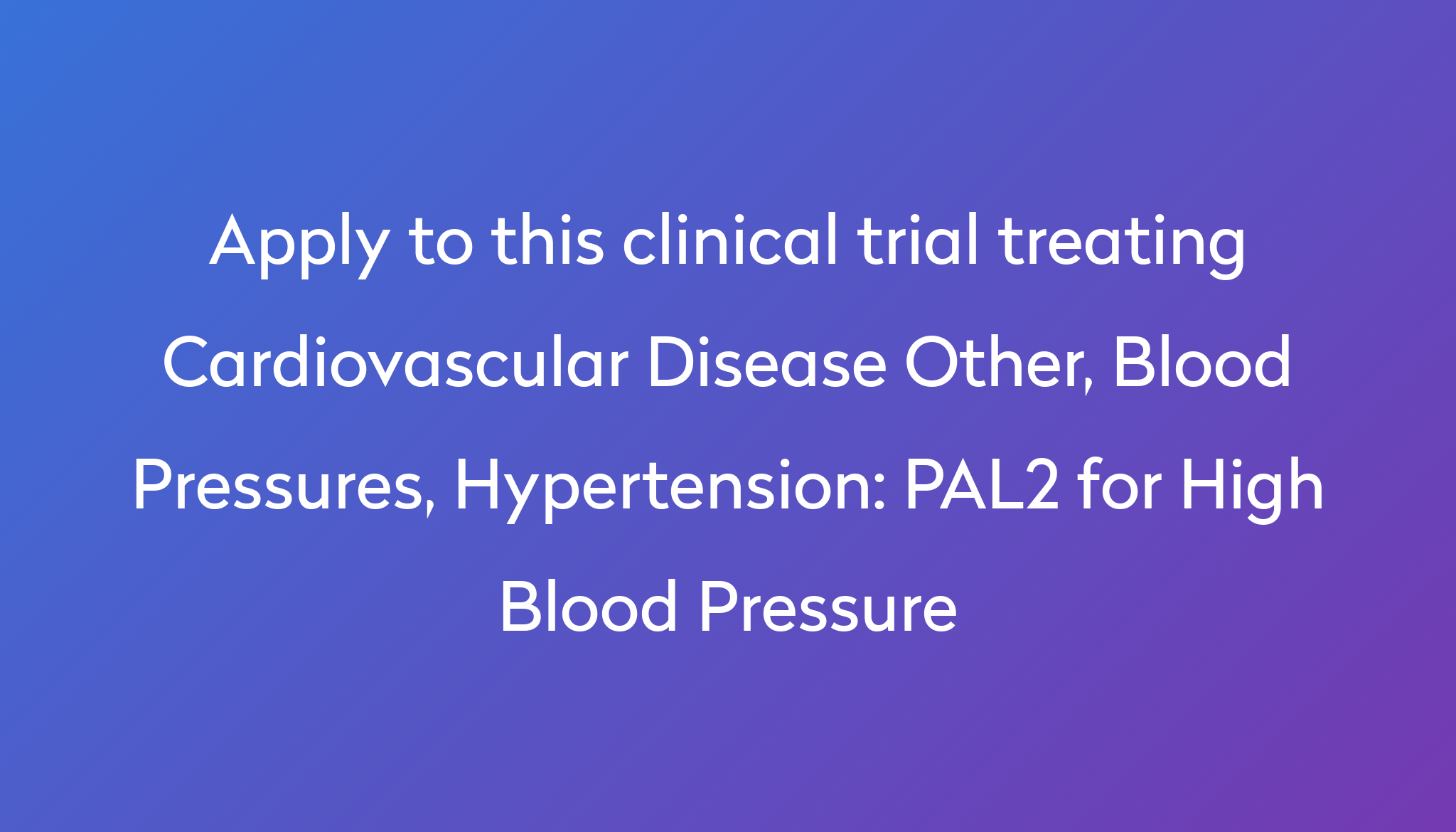 pal2-for-high-blood-pressure-clinical-trial-2023-power